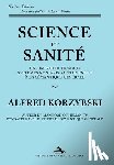 Korzybski, Alfred - Science et Sanité: Une Introduction Aux Systèmes Non-Aristotéliciens Et À La Sémantique Générale: ne Introduction Aux Systèmes Non-Aristo