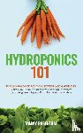Rosenthal, Tommy - Hydroponics 101