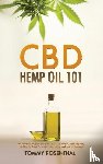 Rosenthal, Tommy - CBD Hemp Oil 101