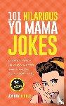 Riddle, Johnny - 101 Hilarious Yo Mama Jokes