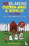 Margrave, Rhea - 101 Hilarious Chicken Jokes & Riddles For Kids