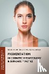 Hernandez-Jimenez, Elena - Pigmentation in Cosmetic Dermatology & Skincare Practice
