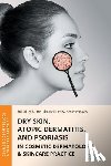 Hernandez-Jimenez, Elena - Dry Skin, Atopic Dermatitis, and Psoriasis in Cosmetic Dermatology & Skincare Practice
