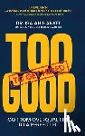 Hankel, Isaiah - Too Good to Get Hired: Go from Overqualified to a Perfect Fit