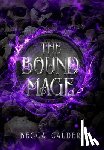 Calder, Becca - The Bound Mage: A Dark Fae Romantasy Novel