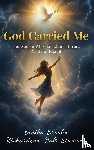 Stumon, Bertha - GOD CARRIED ME