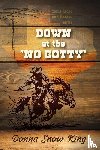 King, Donna Snow - Down at the "No Gotty"