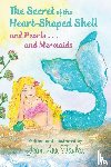Taylor, Jeanann - The Secret of the Heart-Shaped Shell and Pearls . . . and Mermaids