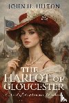 Hilton, John H. - The Harlot of Gloucester
