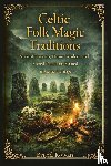 Rowan, Brigid - Celtic Folk Magic Traditions