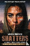 Mahmoud, Mahitab - When Silence Shatters
