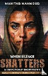 Mahmoud, Mahitab - When Silence Shatters