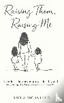 Michailides, Sacha - Raising Them, Raising Me