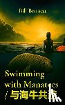 Bennett, Bill - Swimming with Manatees / 与海牛共游