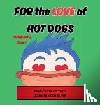 Muldoon-Faxon, Sheila - FOR the LOVE of HOT DOGS