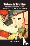 Moody, Bill - Tales & Truths: 60 Years of Firefighting from Hells Canyon to the Amazon