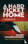Housewright, David - A Hard Ticket Home