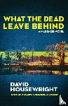 Housewright, David - What the Dead Leave Behind