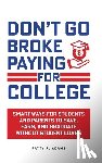 Adams, Patty R - Don't Go Broke Paying for College