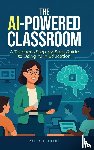 Adams, Patty R - The AI-Powered Classroom