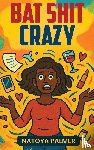Palmer, Natoya - BAT SHIT CRAZY