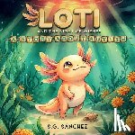 Sánchez, S. G. - Loti and the Night of Wishes: A Story About Autism