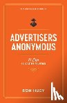 Huey, Ron - Advertisers Anonymous: 12 Steps to Creative Salvation