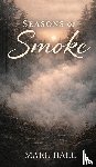 Hall, Mark - SEASONS OF SMOKE
