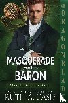 Casie, Ruth A. - A Masquerade for the Baron