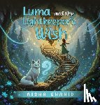 Shahid, Aisha - Luma and the Lightkeeper's Wish