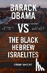 Malone, Vocab - Barack Obama Vs the Black Hebrew Israelites: Introduction to the History & Beliefs of 1west Hebrew Israelism