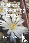 Schlösser, Bernd - Lithops - Flowering Stones