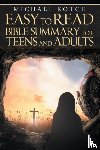 Kotch, Michael - Easy to Read Bible Summary for Teens and Adults
