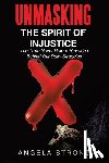 Strong, Angela - Unmasking the Spirit of Injustice