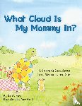 Vesey, Kim - What Cloud Is My Mommy In?