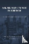 An Anderson and Canty Production - Ask Me Why I'm Not In Church