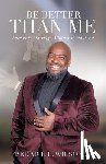 Wilson, Fredrick E - Be Better Than Me