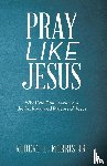 Morris, Robert L - Pray Like Jesus