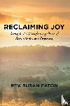 Eaton, REV Susan - Reclaiming Joy