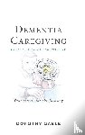 Gable, Dorothy - Dementia Caregiving from a Biblical Perspective