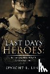 Link, Dwight E - Last Days Heroes