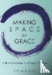 McNeese, Art - Making Space for Grace