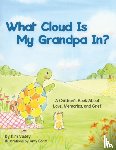 Vesey, Kim - What Cloud Is My Grandpa In?
