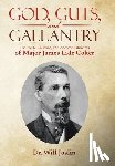 Joslin, Dr Will - God, Guts, and Gallantry