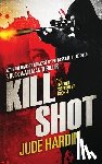 Hardin, Jude - Kill Shot: The Jack Reacher Experiment Book 4