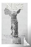 Scott, Andrew - Nike: The Origins and History of the Greek Goddess of Victory