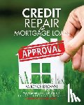 Brown, M. Joyce - Credit Repair for Mortgage Loan Approval: You handle the easy stuff. Let credit repair companies handle the hard stuff.
