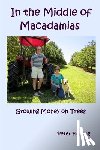 Fleming, Peter Edward - In the Middle of Macadamias: Growing Money on Trees
