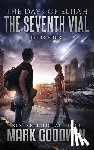 Goodwin, Mark - The Seventh Vial: A Novel of the Great Tribulation