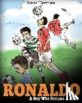 Herman, Steve - Ronaldo: A Boy Who Became A Star. Inspiring children book about one of the best soccer players.